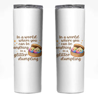 Be A Glitter Dumpling Kawaii Graphic Skinny Tumbler In A World Squish Squad Mystery Box