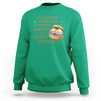 Be A Glitter Dumpling Kawaii Graphic Sweatshirt In A World Squish Squad Mystery Box