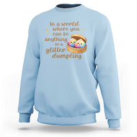 Be A Glitter Dumpling Kawaii Graphic Sweatshirt In A World Squish Squad Mystery Box