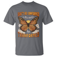 Inspirational Bible T Shirt Don't Be Conformed In This World Be Tranformed - Wonder Print Shop