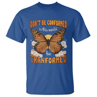 Inspirational Bible T Shirt Don't Be Conformed In This World Be Tranformed - Wonder Print Shop