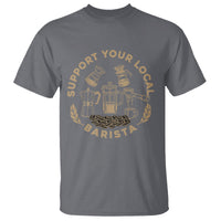 Support Your Local Barista T Shirt Coffee Dealer Things - Wonder Print Shop