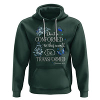 Inspirational Bible Hoodie Don't Be Conformed In This World Be Transformed Romans 12:2 Butterfly - Wonder Print Shop