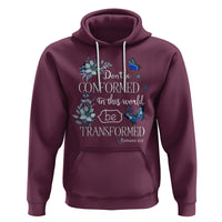 Inspirational Bible Hoodie Don't Be Conformed In This World Be Transformed Romans 12:2 Butterfly - Wonder Print Shop