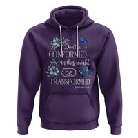 Inspirational Bible Hoodie Don't Be Conformed In This World Be Transformed Romans 12:2 Butterfly - Wonder Print Shop