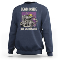 Halloween Sweatshirt Dead Inside But Caffeinated Skeleton Halloween Costume - Wonder Print Shop
