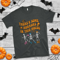 Halloween T Shirt There's Some Horrors In This House Spooky Halloween Skeleton - Wonder Print Shop