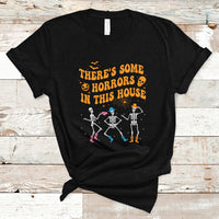 Halloween T Shirt There's Some Horrors In This House Spooky Halloween Skeleton - Wonder Print Shop