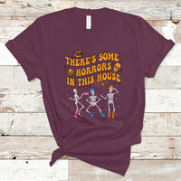 Halloween T Shirt There's Some Horrors In This House Spooky Halloween Skeleton - Wonder Print Shop