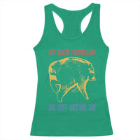 Funny Jimothy Meme Back Pain Humor Racerback Tank Top My Back Problems Do Not Define Me Viral Seattle Raccoon