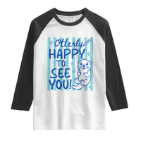 Cute Otter Pun Back To School Retro Preppy Raglan Shirt Otterly Happy To See You