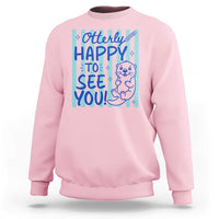 Cute Otter Pun Back To School Retro Preppy Sweatshirt Otterly Happy To See You