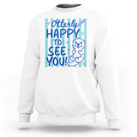 Cute Otter Pun Back To School Retro Preppy Sweatshirt Otterly Happy To See You
