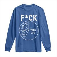 Funny Fuck Profanity Pie Chart You Off It This Shit That Long Sleeve Shirt Sarcastic Anti Social Office Humor