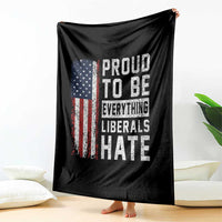 Proud To Be Everything Liberals Hate Satire Throw Blanket Distressed American Flag Patriotic Sarcasm Graphic