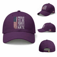 Proud To Be Everything Liberals Hate Satire Baseball Cap Distressed American Flag Patriotic Sarcasm Graphic