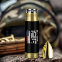 Proud To Be Everything Liberals Hate Satire Bullet Tumbler Distressed American Flag Patriotic Sarcasm Graphic