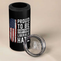 Proud To Be Everything Liberals Hate Satire 4 in 1 Can Cooler Tumbler Distressed American Flag Patriotic Sarcasm Graphic
