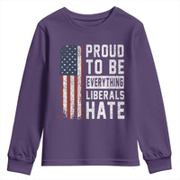Proud To Be Everything Liberals Hate Satire Youth Sweatshirt Distressed American Flag Patriotic Sarcasm Graphic