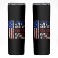 Liberals Hate All Kinds Of Kings American Flag Skinny Tumbler Working Fact Checking Making Sense Patriotic Sarcasm