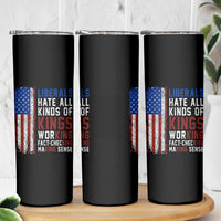 Liberals Hate All Kinds Of Kings American Flag Skinny Tumbler Working Fact Checking Making Sense Patriotic Sarcasm