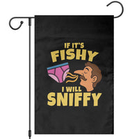 Funny Adult Humor Underwear Sniff Graphic Garden Flag If It is Fishy I Will Sniffy Innuendo Absurdist Meme