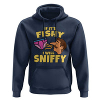 Funny Adult Humor Underwear Sniff Graphic Hoodie If It is Fishy I Will Sniffy Innuendo Absurdist Meme