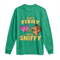 Funny Adult Humor Underwear Sniff Graphic Long Sleeve Shirt If It is Fishy I Will Sniffy Innuendo Absurdist Meme