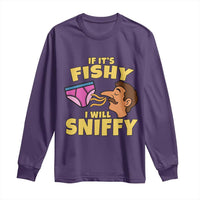 Funny Adult Humor Underwear Sniff Graphic Long Sleeve Shirt If It is Fishy I Will Sniffy Innuendo Absurdist Meme