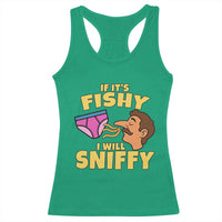 Funny Adult Humor Underwear Sniff Graphic Racerback Tank Top If It is Fishy I Will Sniffy Innuendo Absurdist Meme