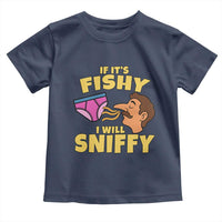 Funny Adult Humor Underwear Sniff Graphic Toddler T Shirt If It is Fishy I Will Sniffy Innuendo Absurdist Meme