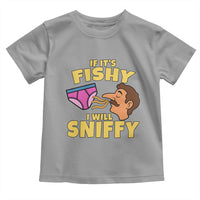 Funny Adult Humor Underwear Sniff Graphic Toddler T Shirt If It is Fishy I Will Sniffy Innuendo Absurdist Meme