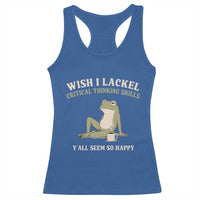 Funny Overthinking Frog Drinking Coffee Meme Racerback Tank Top What If Everyone Else Is Just Underthinking