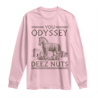 Funny Trojan Horse You Odyssey Deez Nuts Long Sleeve Shirt Offensive Adult Humor Greek Mythology Humor
