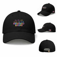 Does This Shirt Make Me Look Professionally Developed Baseball Cap Funny Professional Development Workplace Humor