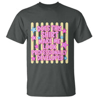 Does This Shirt Make Me Look Professionally Developed T Shirt Y2K Retro Stars Funny Professional Development Workplace Humor