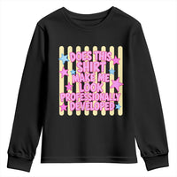 Does This Shirt Make Me Look Professionally Developed Youth Sweatshirt Y2K Retro Stars Funny Professional Development Workplace Humor