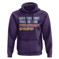 Does This Shirt Make Me Look Professionally Developed Hoodie Vintage Pastel Funny Professional Development Workplace Humor