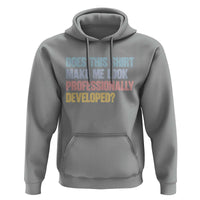 Does This Shirt Make Me Look Professionally Developed Hoodie Vintage Pastel Funny Professional Development Workplace Humor