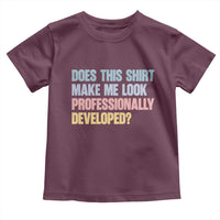 Does This Shirt Make Me Look Professionally Developed Toddler T Shirt Vintage Pastel Funny Professional Development Workplace Humor