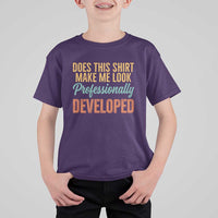 Does This Shirt Make Me Look Professionally Developed T Shirt For Kid Retro 70s Cursive Funny Professional Development Workplace Humor