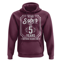 Funny 5 Year Sobriety Milestone Vintage Anniversary Badge Hoodie I Have Been Sober For 5 Years Nothing Scares Me