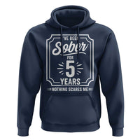Funny 5 Year Sobriety Milestone Vintage Anniversary Badge Hoodie I Have Been Sober For 5 Years Nothing Scares Me