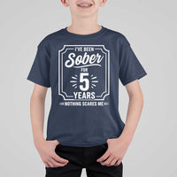 Funny 5 Year Sobriety Milestone Vintage Anniversary Badge T Shirt For Kid I Have Been Sober For 5 Years Nothing Scares Me