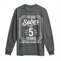 Funny 5 Year Sobriety Milestone Vintage Badge Long Sleeve Shirt I Have Been Sober For 5 Years Nothing Scares Me