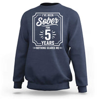 Funny 5 Year Sobriety Milestone Vintage Anniversary Badge Sweatshirt I Have Been Sober For 5 Years Nothing Scares Me