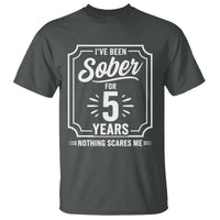Funny 5 Year Sobriety Milestone Vintage Anniversary Badge T Shirt I Have Been Sober For 5 Years Nothing Scares Me