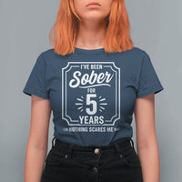 Funny 5 Year Sobriety Milestone Vintage Anniversary Badge T Shirt For Women I Have Been Sober For 5 Years Nothing Scares Me