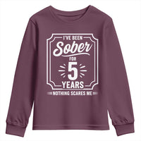 Funny 5 Year Sobriety Milestone Vintage Badge Youth Sweatshirt I Have Been Sober For 5 Years Nothing Scares Me