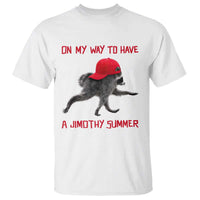 On My Way To Have A Jimothy Summer T Shirt Funny Viral Seattle Raccoon Wearing Red Cap